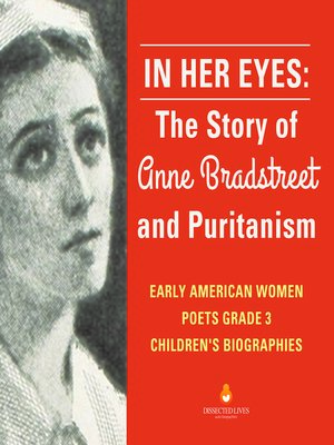 cover image of In Her Eyes --The Story of Anne Bradstreet and Puritanism--Early American Women Poets Grade 3--Children's Biographies
